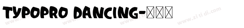 typopro dancing字体转换